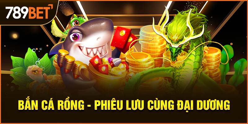 bắn cá rồng